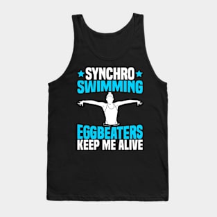 Synchronized Swimming "Eggbeaters keep me alive" Tank Top